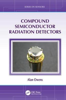 Compound Semiconductor Radiation Detectors - Alan Owens - cover