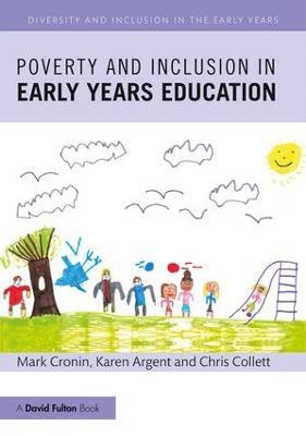 Poverty and Inclusion in Early Years Education - Mark Cronin,Karen Argent,Chris Collett - cover