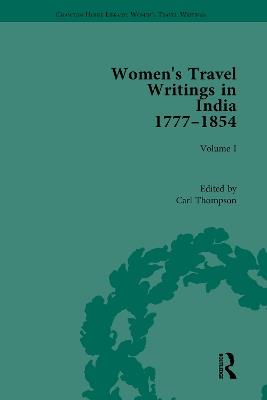 Women's Travel Writings in India 1777–1854: Volume I: Jemima Kindersley, Letters from the Island of Teneriffe, Brazil, the Cape of Good Hope and the East Indies (1777); and Maria Graham, Journal of a Residence in India (1812) - cover