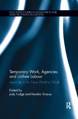 Temporary Work, Agencies and Unfree Labour: Insecurity in the New World of Work - cover