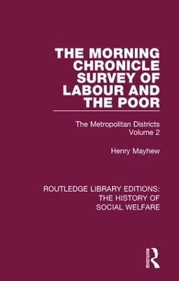 The Morning Chronicle Survey of Labour and the Poor: The Metropolitan Districts Volume 2 - Henry Mayhew - cover