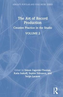 The Art of Record Production: Creative Practice in the Studio - cover
