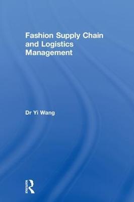 Fashion Supply Chain and Logistics Management - Yi Wang - cover