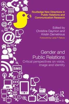 Gender and Public Relations: Critical Perspectives on Voice, Image and Identity - cover