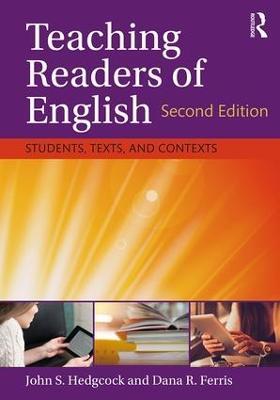 Teaching Readers of English: Students, Texts, and Contexts - John S. Hedgcock,Dana R. Ferris - cover
