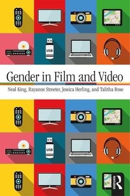 Gender in Film and Video - Neal King,Rayanne Streeter,Jessica Herling - cover