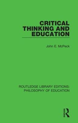 Critical Thinking and Education - John E. McPeck - cover