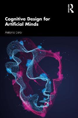 Cognitive Design for Artificial Minds - Antonio Lieto - cover