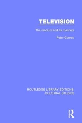 Television: The Medium and its Manners - Peter Conrad - cover