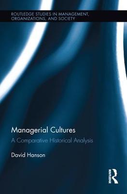 Managerial Cultures: A Comparative Historical Analysis - David Hanson - cover