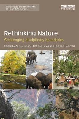 Rethinking Nature: Challenging Disciplinary Boundaries - cover