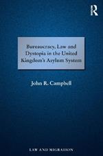 Bureaucracy, Law and Dystopia in the United Kingdom's Asylum System
