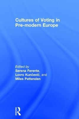 Cultures of Voting in Pre-modern Europe - cover