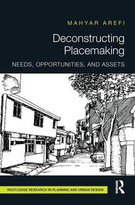 Deconstructing Placemaking: Needs, Opportunities, and Assets - Mahyar Arefi - cover
