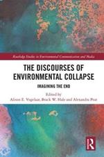 The Discourses of Environmental Collapse: Imagining the End