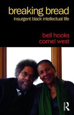 Breaking Bread: Insurgent Black Intellectual Life - bell hooks,Cornel West - cover