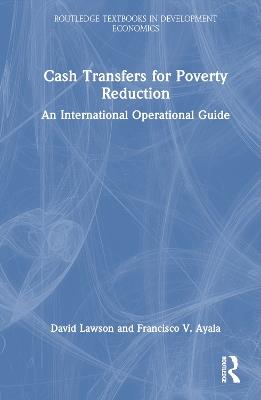 Cash Transfers for Poverty Reduction: An International Operational Guide - Francisco V. Ayala,David Lawson - cover
