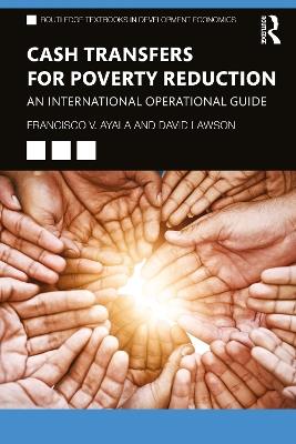 Cash Transfers for Poverty Reduction: An International Operational Guide - Francisco V. Ayala,David Lawson - cover