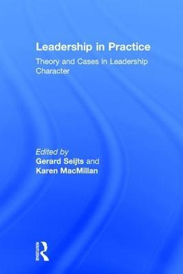 Leadership in Practice: Theory and Cases in Leadership Character - cover