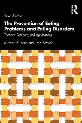 The Prevention of Eating Problems and Eating Disorders: Theories, Research, and Applications - Michael P. Levine,Linda Smolak - cover