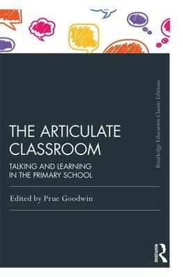 The Articulate Classroom: Talking and Learning in the Primary School - cover