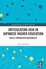 Articulating Asia in Japanese Higher Education: Policy, Partnership and Mobility