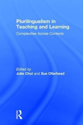 Plurilingualism in Teaching and Learning: Complexities Across Contexts - cover