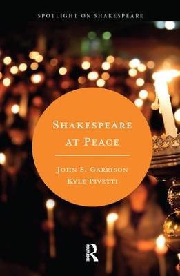 Shakespeare at Peace - Kyle Pivetti,John S. Garrison - cover