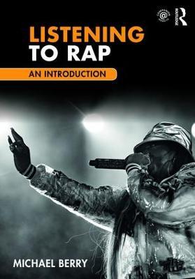 Listening to Rap: An Introduction - Michael Berry - cover