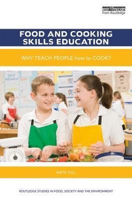 Food and Cooking Skills Education: Why teach people how to cook? - Anita Tull - cover