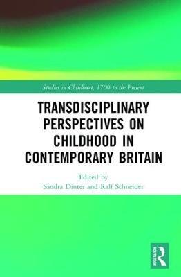 Transdisciplinary Perspectives on Childhood in Contemporary Britain: Literature, Media and Society - cover