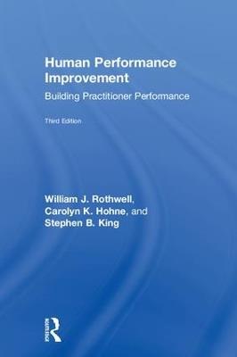 Human Performance Improvement: Building Practitioner Performance - William J. Rothwell,Carolyn K. Hohne,Stephen B. King - cover