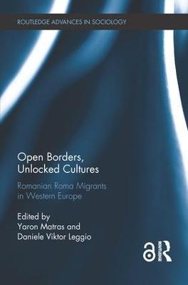 Open Borders, Unlocked Cultures: Romanian Roma Migrants in Western Europe - cover