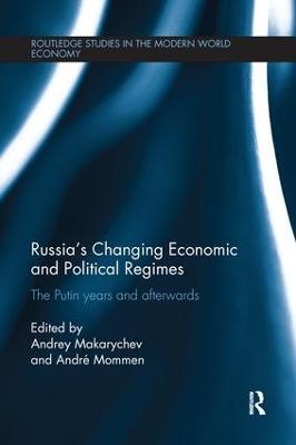 Russia's Changing Economic and Political Regimes: The Putin Years and Afterwards - cover