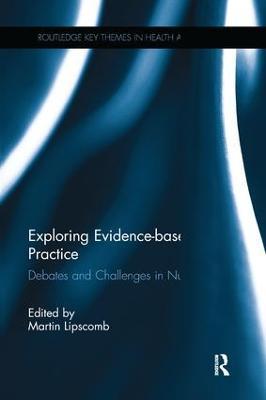 Exploring Evidence-based Practice: Debates and Challenges in Nursing - cover