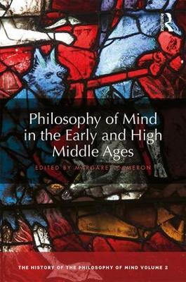 Philosophy of Mind in the Early and High Middle Ages: The History of the Philosophy of Mind, Volume 2 - cover
