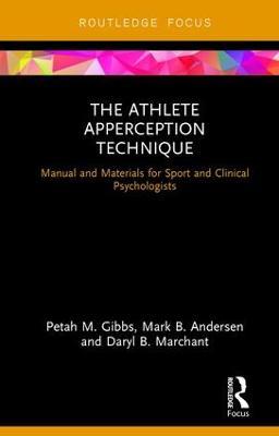 The Athlete Apperception Technique: Manual and Materials for Sport and Clinical Psychologists - Petah M. Gibbs,Mark B. Andersen,Daryl B. Marchant - cover