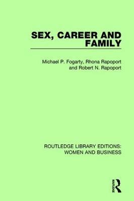 Sex, Career and Family - Michael P. Fogarty,Rhona Rapoport,Robert N. Rapoport - cover