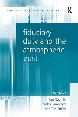 Fiduciary Duty and the Atmospheric Trust - Charles Sampford,Ken Coghill,Tim Smith - cover