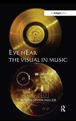 Eye hEar The Visual in Music - Simon Shaw-Miller - cover