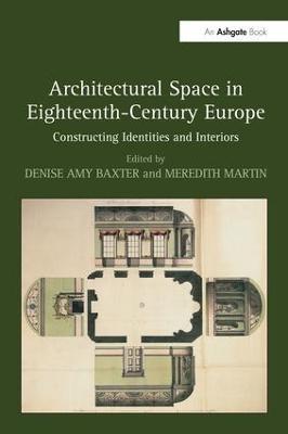 Architectural Space in Eighteenth-Century Europe: Constructing Identities and Interiors - cover