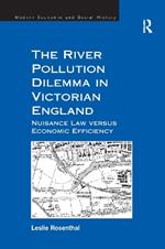 The River Pollution Dilemma in Victorian England: Nuisance Law versus Economic Efficiency