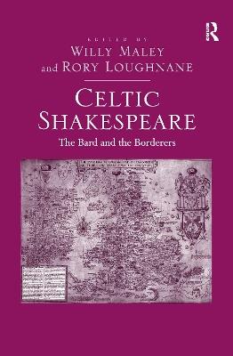 Celtic Shakespeare: The Bard and the Borderers - Rory Loughnane - cover