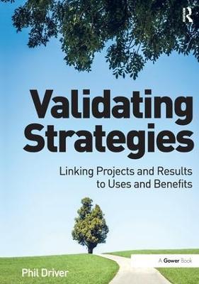 Validating Strategies: Linking Projects and Results to Uses and Benefits - Phil Driver - cover