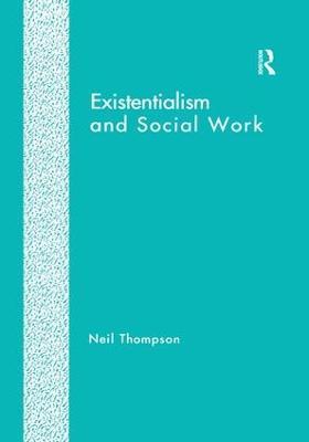 Existentialism and Social Work - Neil Thompson - cover