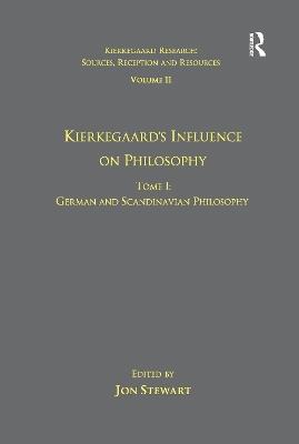 Volume 11, Tome I: Kierkegaard's Influence on Philosophy: German and Scandinavian Philosophy - cover