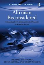 Altruism Reconsidered: Exploring New Approaches to Property in Human Tissue