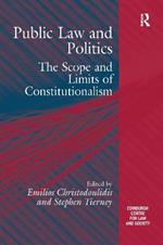 Public Law and Politics: The Scope and Limits of Constitutionalism