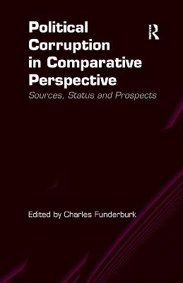Political Corruption in Comparative Perspective: Sources, Status and Prospects - cover