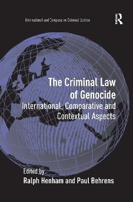 The Criminal Law of Genocide: International, Comparative and Contextual Aspects - Paul Behrens - cover